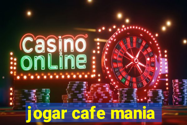 jogar cafe mania